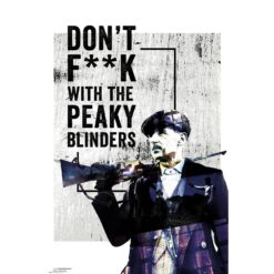 Póster Peaky Blinders Don’t Fuck With 91,5 x 61 cm decoración oficial.