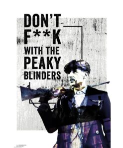 Póster Peaky Blinders Don’t Fuck With 91,5 x 61 cm decoración oficial.